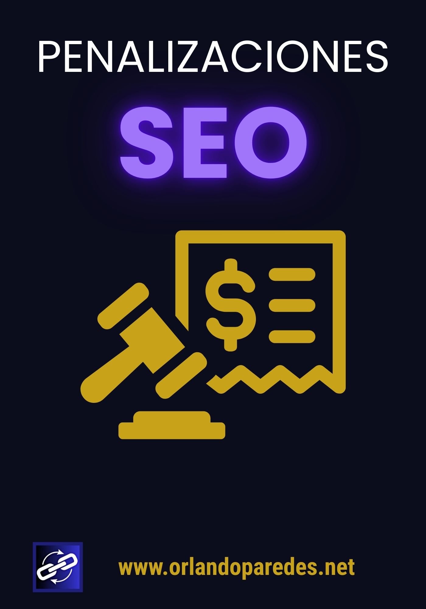 Penalizaciones SEO: diagn&oacute;stico y estrategias para recuperar posiciones en Google &ndash; Orlando Paredes